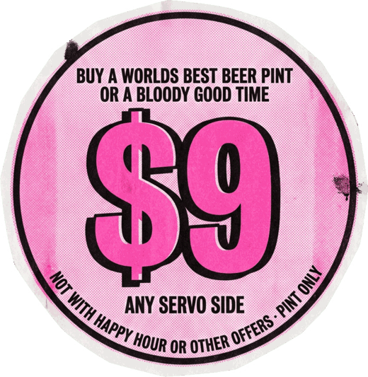 Riso printed sticker reading buy a World's Best Beer pint or A Bloody Good Time, any Servo side $9.