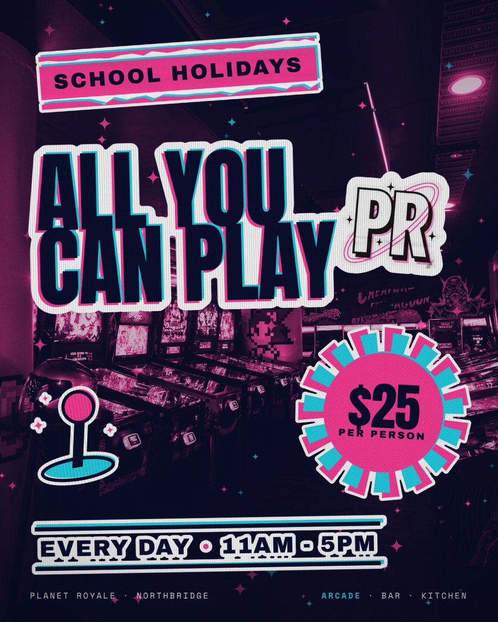 School Holidays - All You Can Play, $25 per person, every day 11am to 5pm at Planet Royale